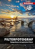 Filterfotograf - Fotografieren mit optischen Filtern - CPL...